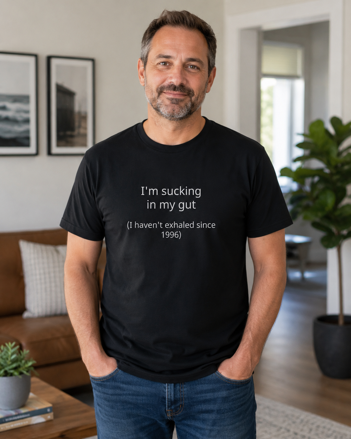 I'm sucking in my gut (I haven't exhaled since 1996)