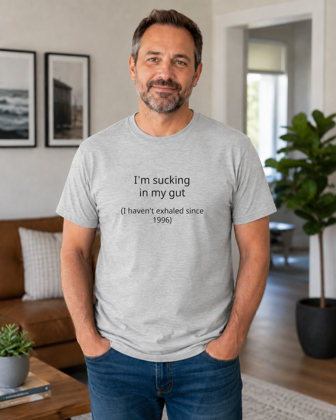 I'm sucking in my gut (I haven't exhaled since 1996)