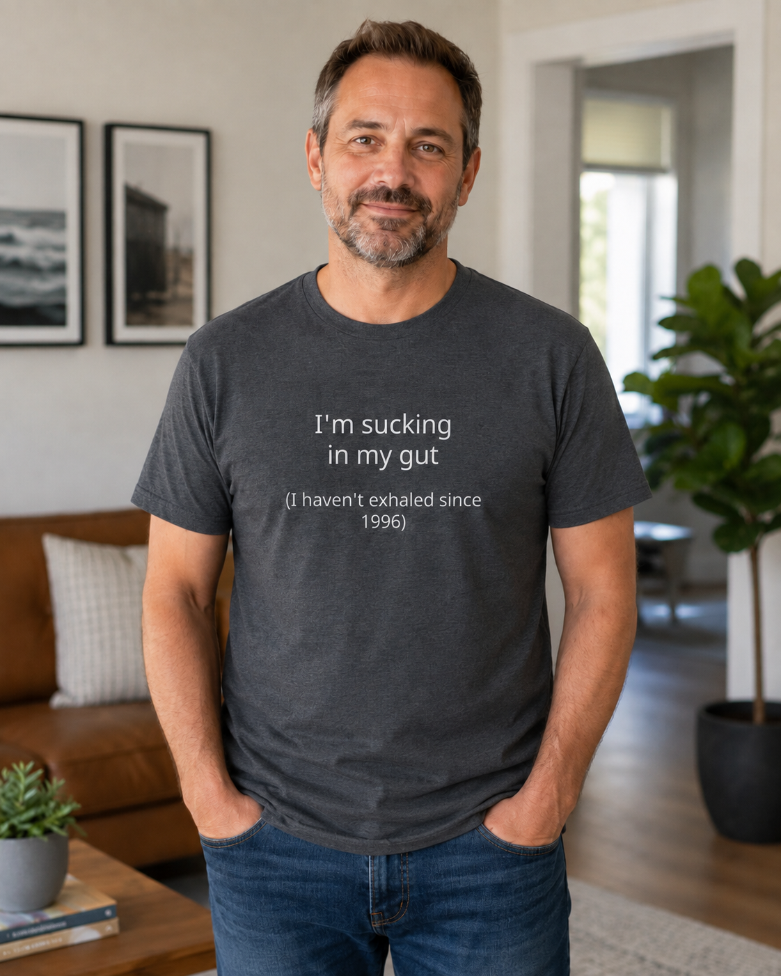 I'm sucking in my gut (I haven't exhaled since 1996)