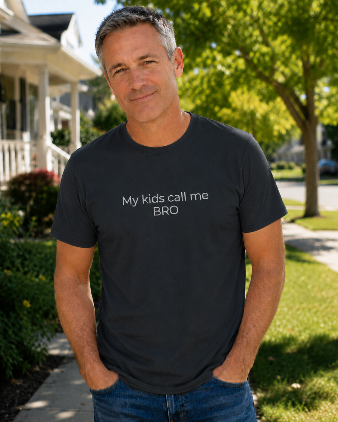 My kids call me BRO