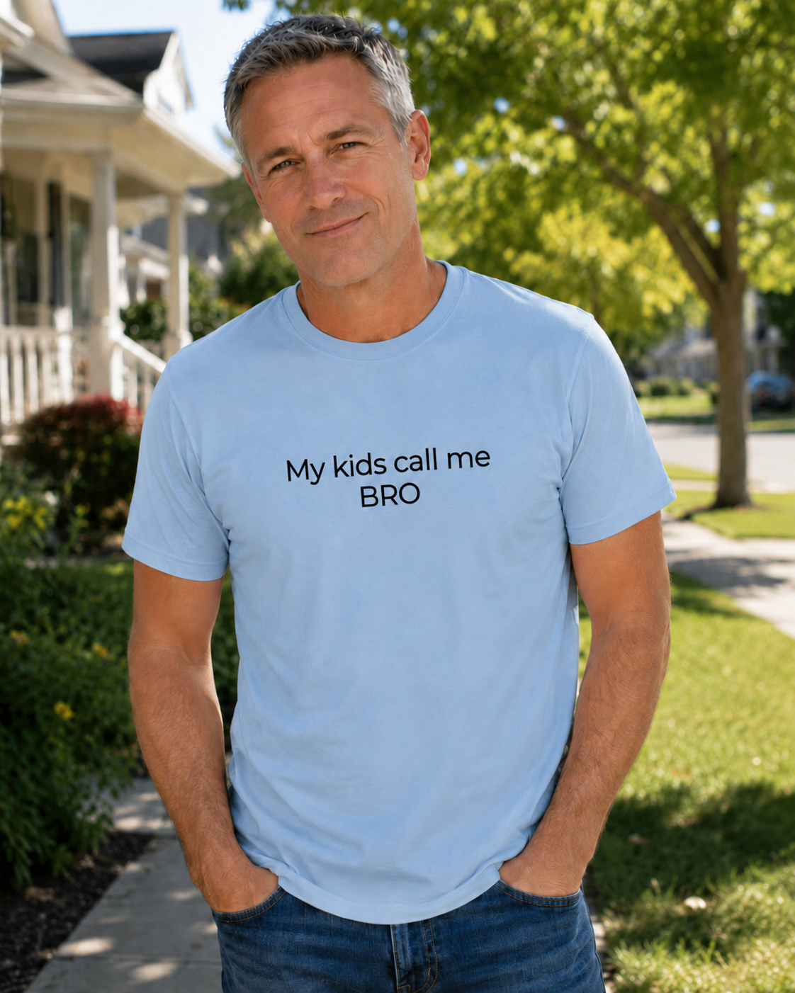 My kids call me BRO
