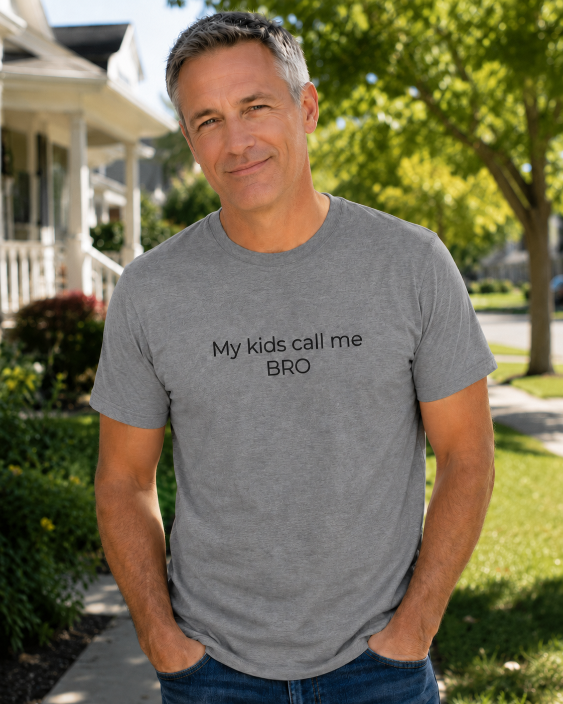 My kids call me BRO