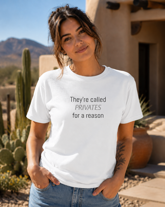 They're called "privates" for a reason